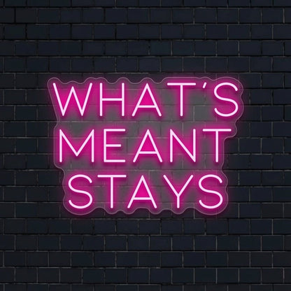 What's Meant Stays LED Neon Sign - Shineneon