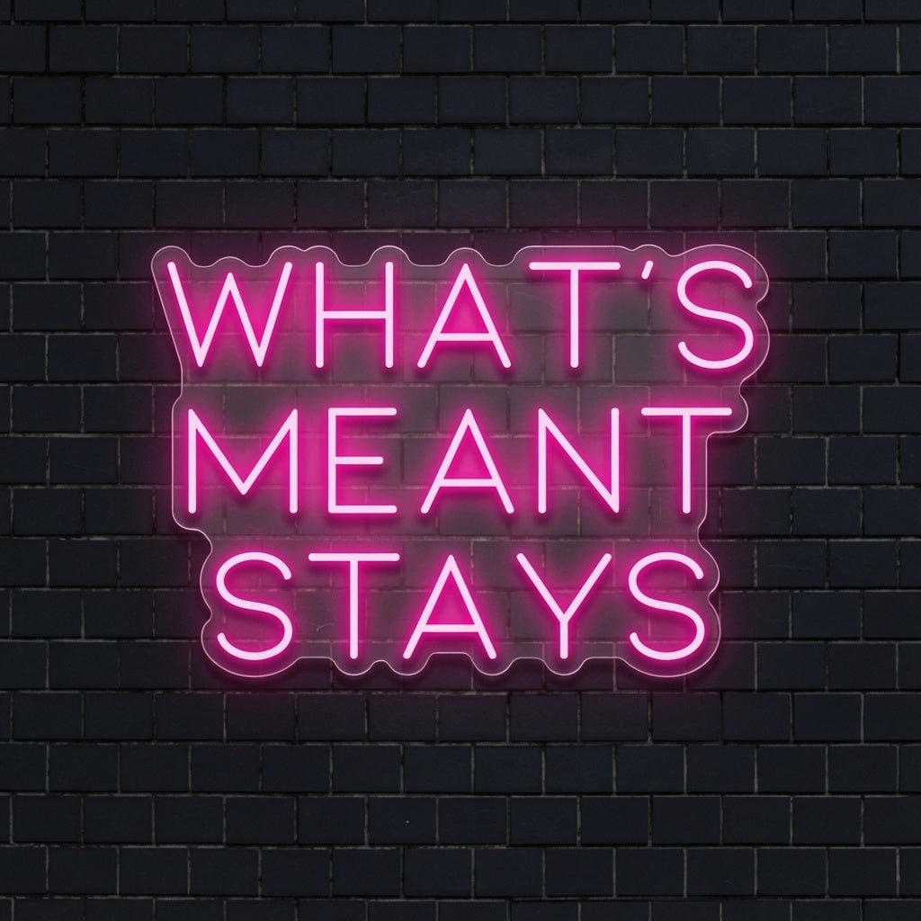 What's Meant Stays LED Neon Sign - Shineneon