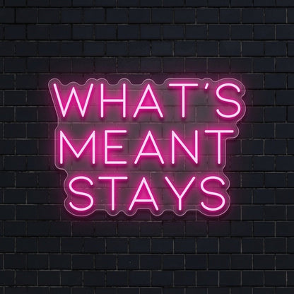 What's Meant Stays LED Neon Sign - Shineneon