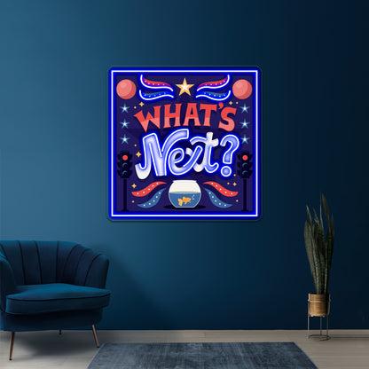 Whats Next Artwork Neon Signs Custom