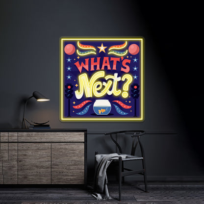 Whats Next Artwork Neon Signs Custom