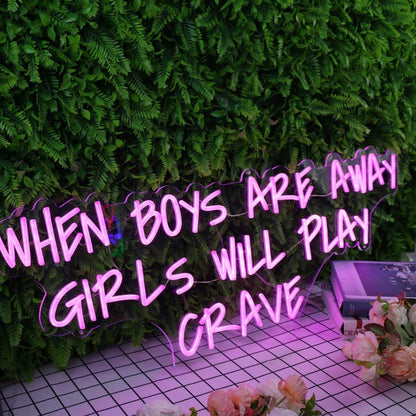 When Boys Are Away Girls Will Play Crave Purple Led Neon Sign - Shineneon