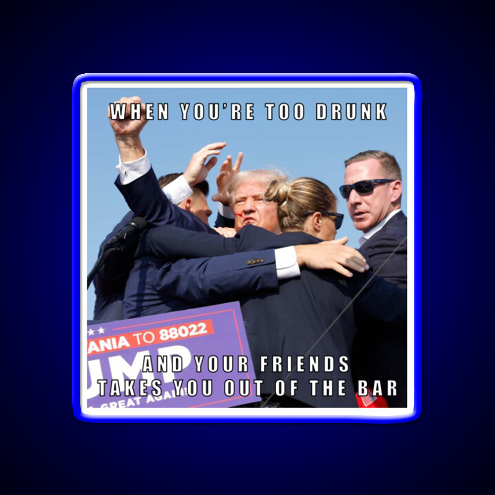 When Friends Have To Drag You Out Of The Bar Man Cave Bar Led Neon Sign