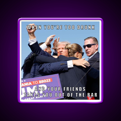 When Friends Have To Drag You Out Of The Bar Man Cave Bar Led Neon Sign