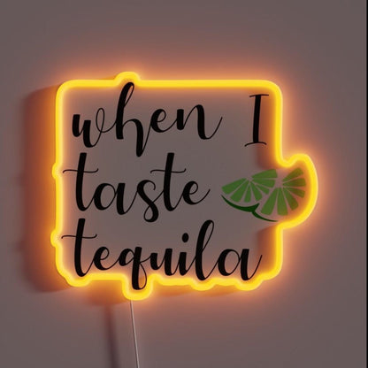 When I Tastetequila Rgb Led Neon Sign - Shineneon