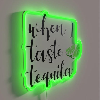When I Tastetequila Rgb Led Neon Sign - Shineneon