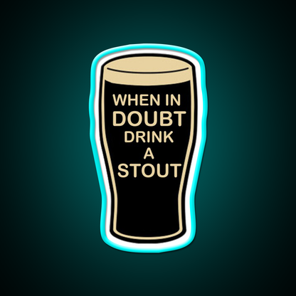 When In Doubt Drink A Stout Beer Bar Decor Led Neon Sign Rgb Color - Size and dimension reference
