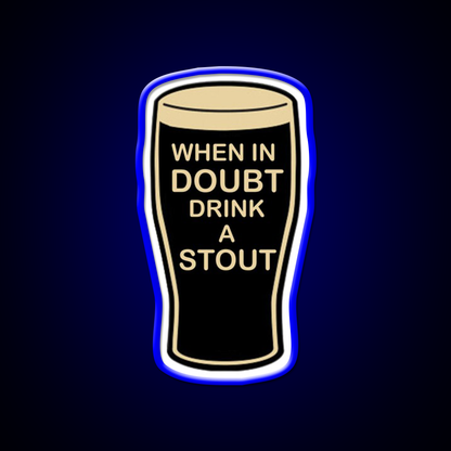 When In Doubt Drink A Stout Beer Bar Decor Led Neon Sign Rgb Color - LED neon sign view 5