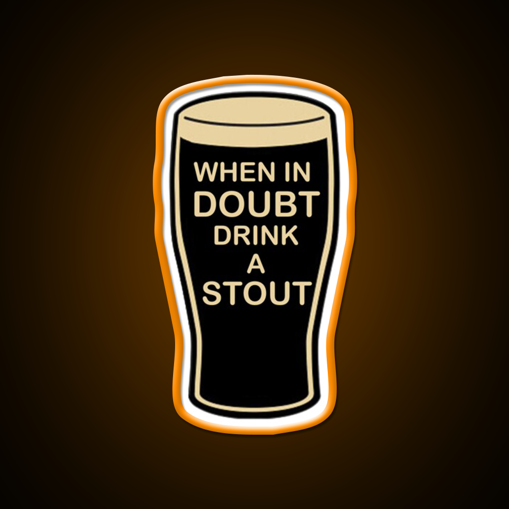 When In Doubt Drink A Stout Beer Bar Decor Led Neon Sign Rgb Color - LED neon sign view 6