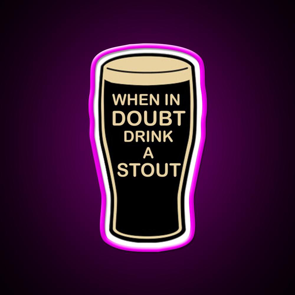 When In Doubt Drink A Stout Beer Bar Decor Led Neon Sign Rgb Color - Neon sign mounted on wall in room