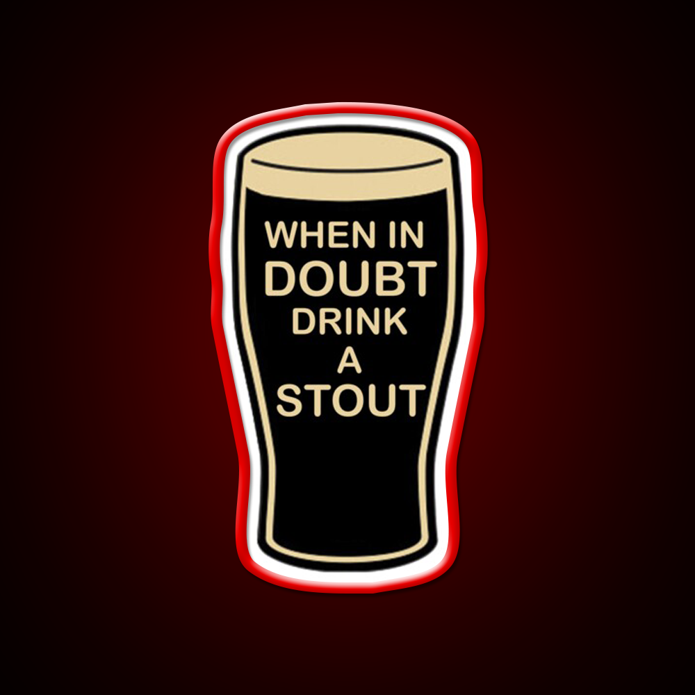 When In Doubt Drink A Stout Beer Bar Decor Led Neon Sign Rgb Color - LED neon sign view 10