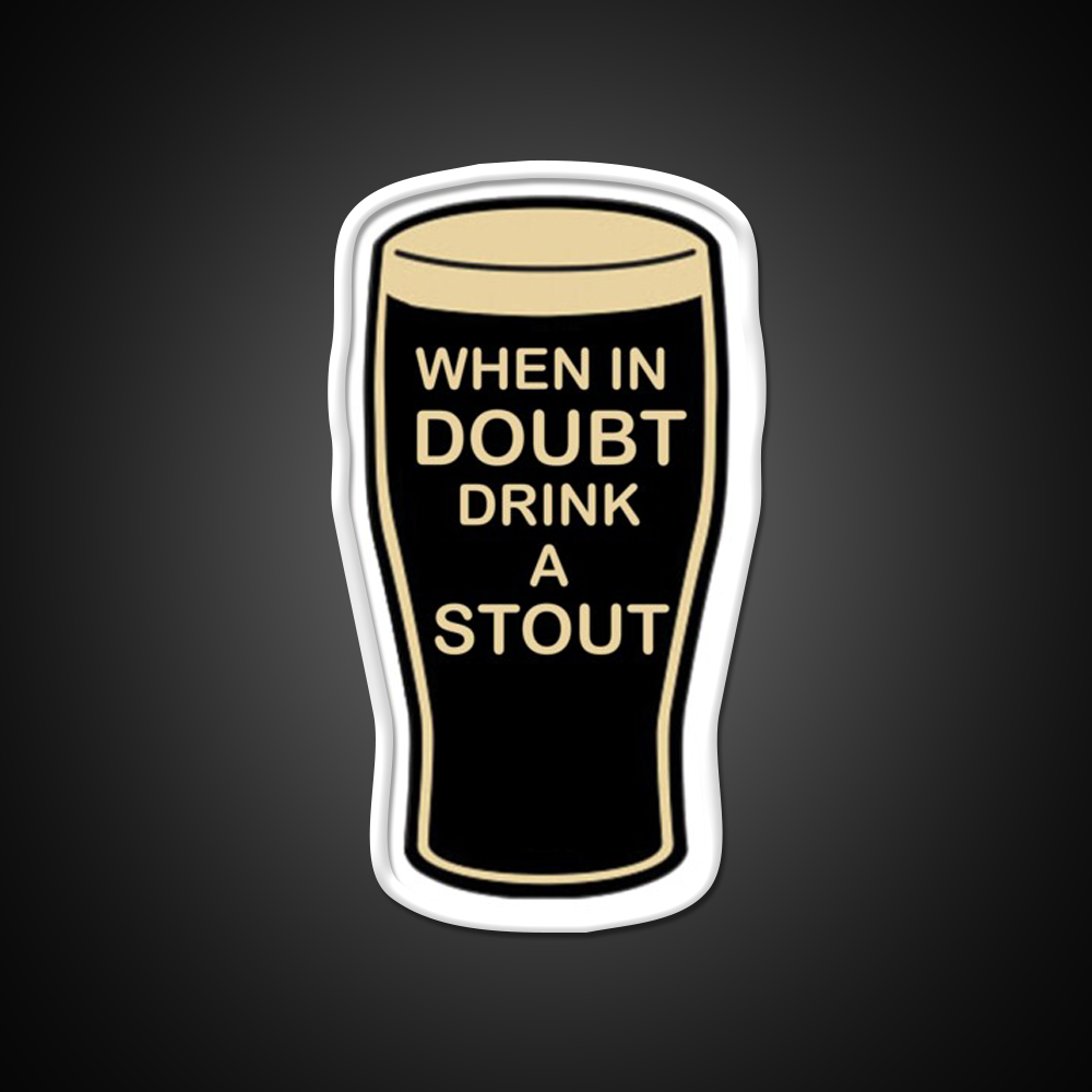 When In Doubt Drink A Stout Beer Bar Decor Led Neon Sign Rgb Color - LED neon sign view 11