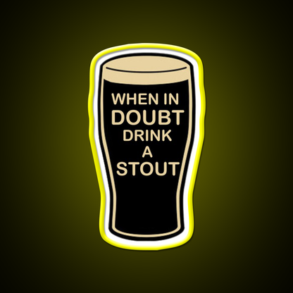 When In Doubt Drink A Stout Beer Bar Decor Led Neon Sign Rgb Color - LED neon sign view 7