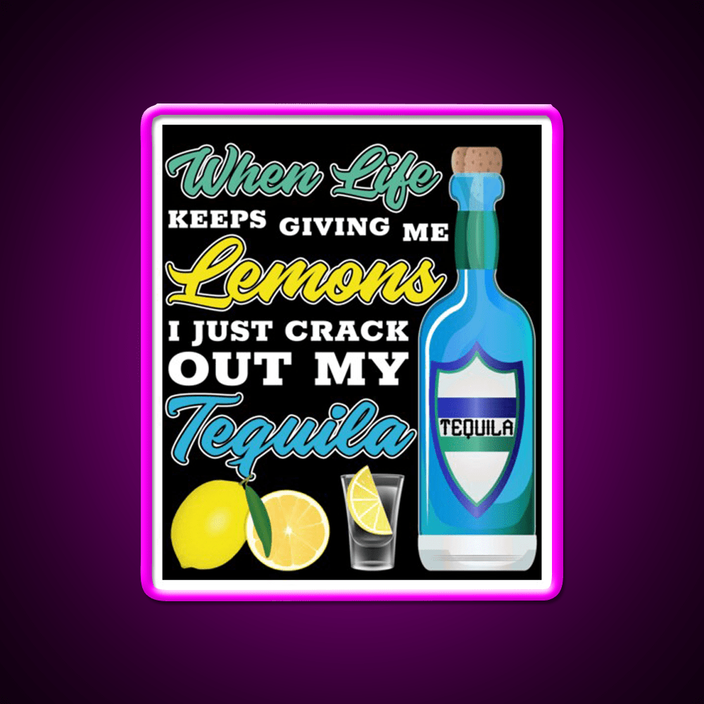 When Life Gives Me Lemons Party Drink Tequila Led Neon Sign Rgb Color - Shineneon