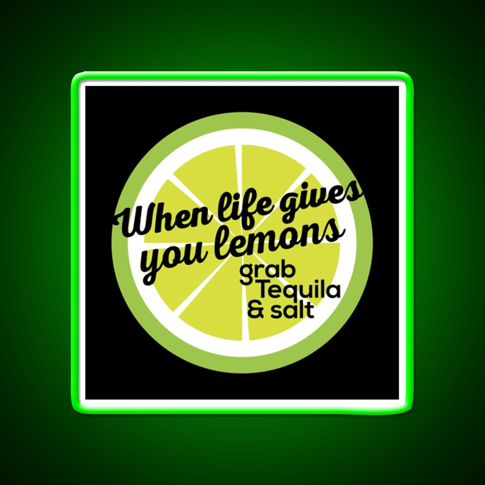 When Life Gives You Lemons Grab Tequila Salt Party Drink Tequila Led Neon Sign Rgb Color - Shineneon