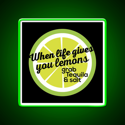 When Life Gives You Lemons Grab Tequila Salt Party Drink Tequila Led Neon Sign Rgb Color - Shineneon