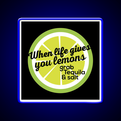 When Life Gives You Lemons Grab Tequila Salt Party Drink Tequila Led Neon Sign Rgb Color - Shineneon
