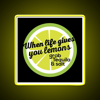 When Life Gives You Lemons Grab Tequila Salt Party Drink Tequila Led Neon Sign Rgb Color - Shineneon