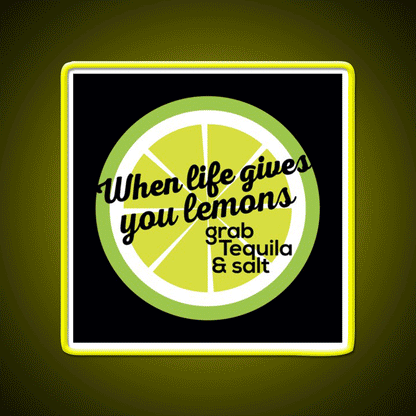 When Life Gives You Lemons Grab Tequila Salt Party Drink Tequila Led Neon Sign Rgb Color - Custom LED neon sign front view