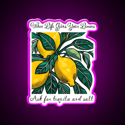 When Life Gives You Lemons Party Drink Tequila Led Neon Sign Rgb Color - Shineneon