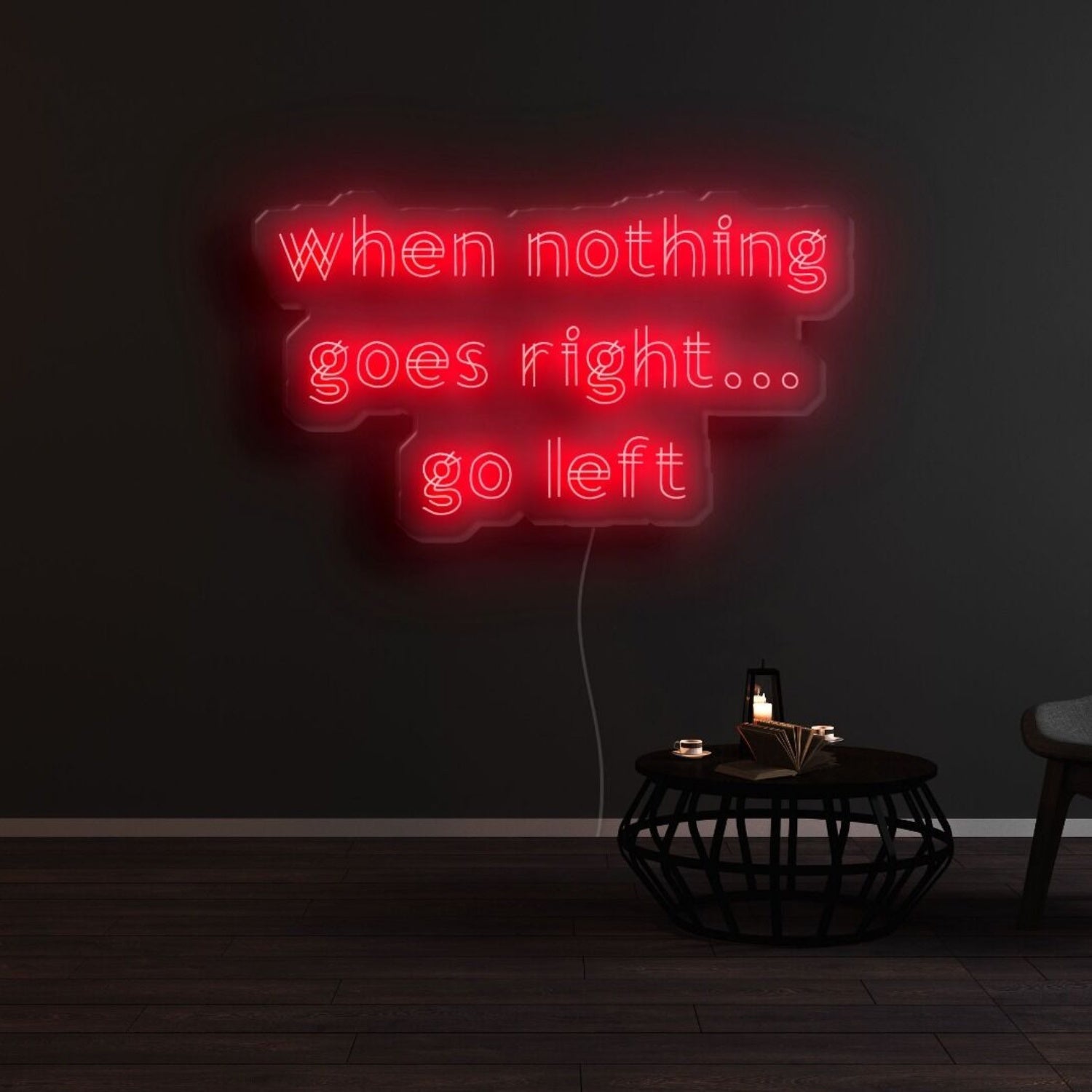 When Nothing Goes Right Go Left Led Neon Sign - Shineneon