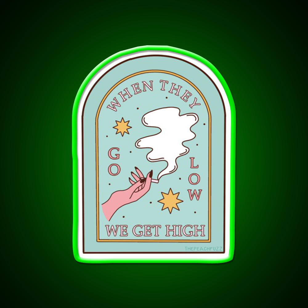 When They Go Low We Get High The Peach Fuzz Green Leaf Led Neon Sign Rgb Color - LED neon sign view 8