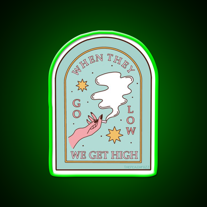 When They Go Low We Get High The Peach Fuzz Green Leaf Led Neon Sign Rgb Color - LED neon sign view 8