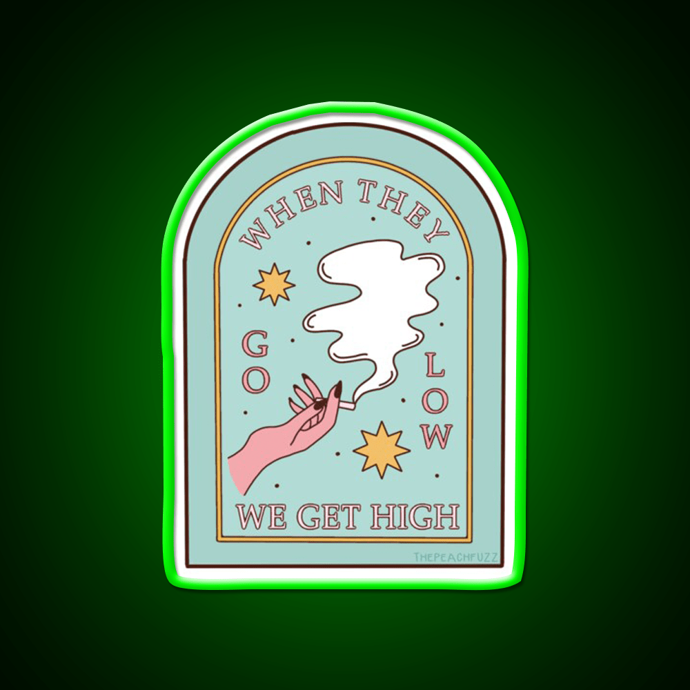When They Go Low We Get High The Peach Fuzz Green Leaf Led Neon Sign Rgb Color - Shineneon