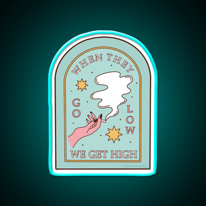 When They Go Low We Get High The Peach Fuzz Green Leaf Led Neon Sign Rgb Color - Shineneon