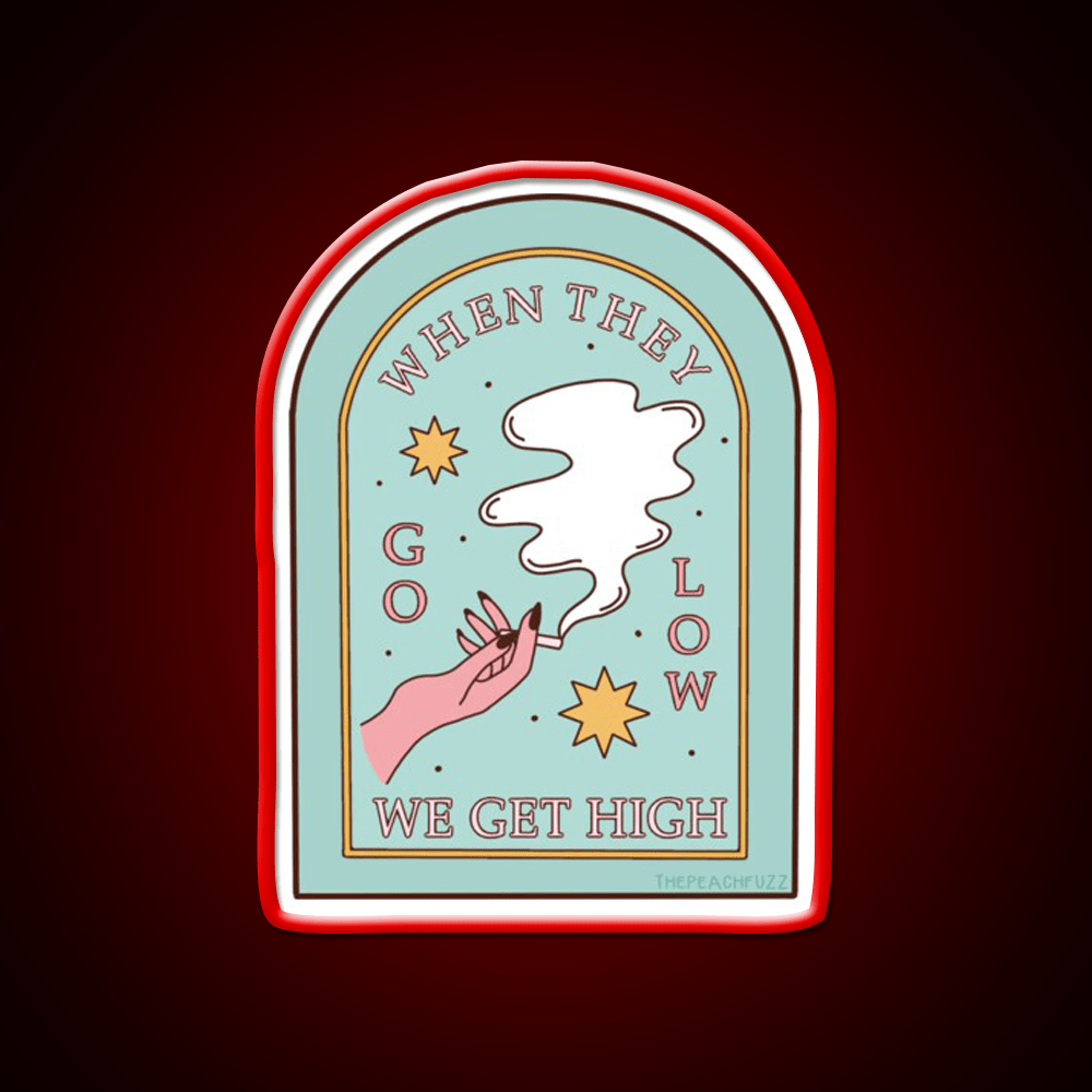 When They Go Low We Get High The Peach Fuzz Green Leaf Led Neon Sign Rgb Color - Shineneon