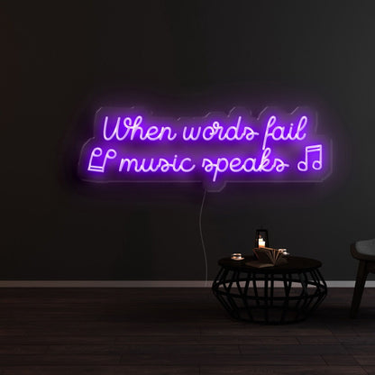 When Words Fail Music Speaks Led Neon Sign | Shineneon