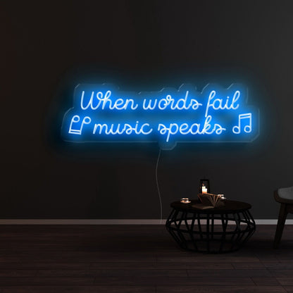 When Words Fail Music Speaks Led Neon Sign | Shineneon
