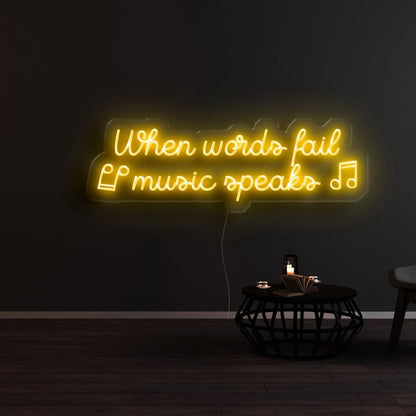 When Words Fail Music Speaks Led Neon Sign | Shineneon
