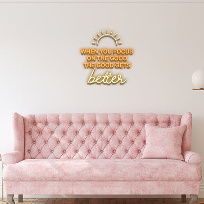 When You Focus On The Good The Good Gets Better Led Neon Signs Wall Art | Shineneon