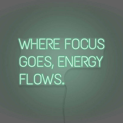 Where Focus Goes Energy Flows Led Neon Sign - Shineneon