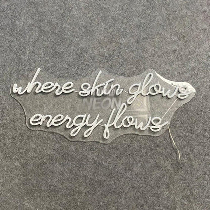 Where Skin Glows Energy Flows Led Neon Sign Led Decor | Shineneon