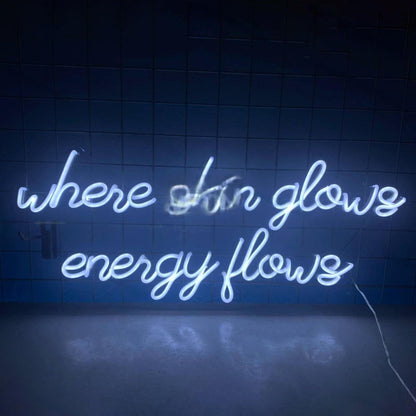 Where Skin Glows Energy Flows Led Neon Sign Led Decor | Shineneon
