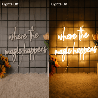Where The Magic Happens LED Neon Sign - Shineneon