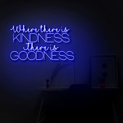 Where There Is Kindness There Is Goodness Led Neon Sign | Shineneon