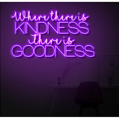 Where There Is Kindness There Is Goodness Led Neon Sign | Shineneon