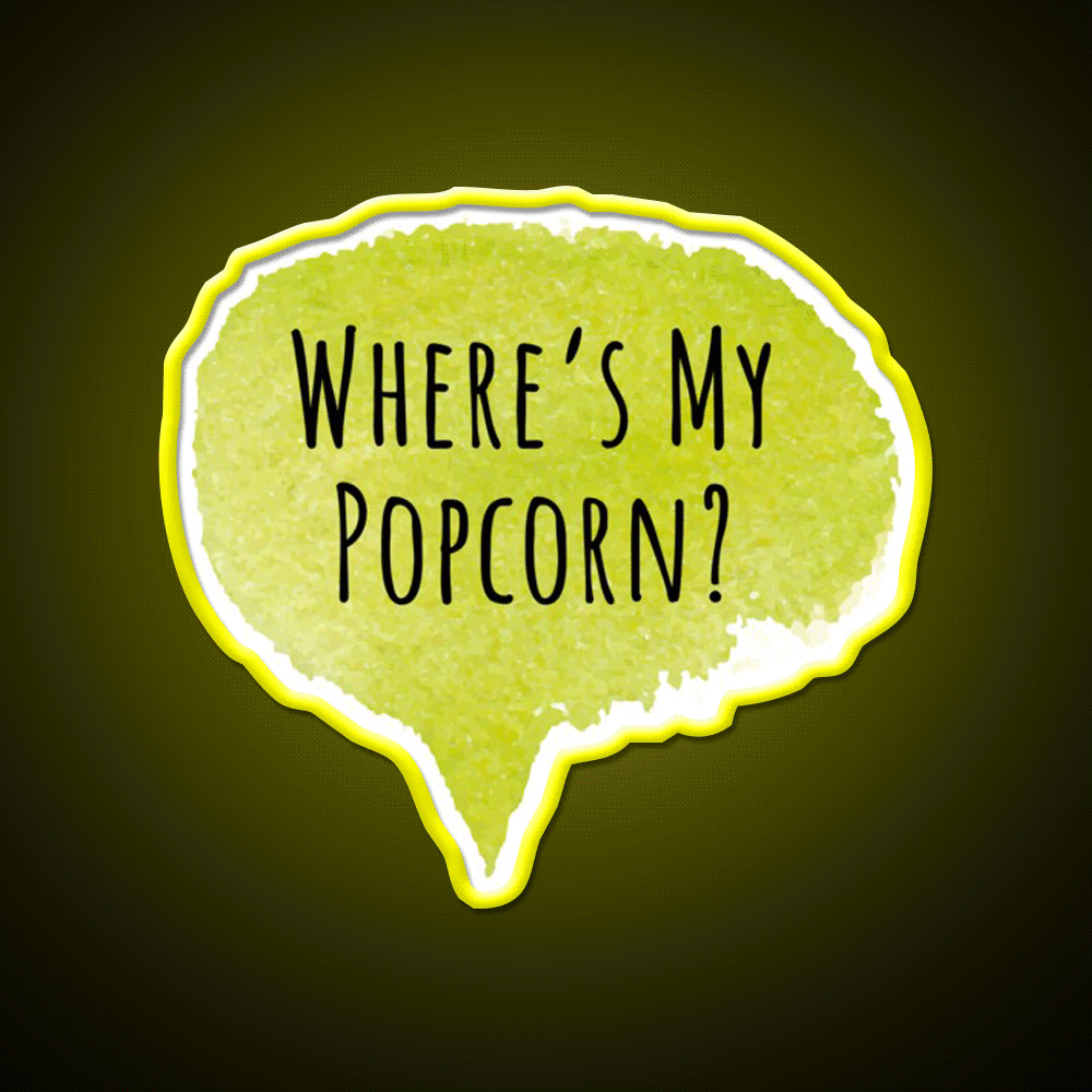 Wheres My Popcorn Snack Food Led Neon Sign Rgb Color - Custom LED neon sign front view