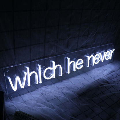 Which He Never White Led Neon Sign | Shineneon