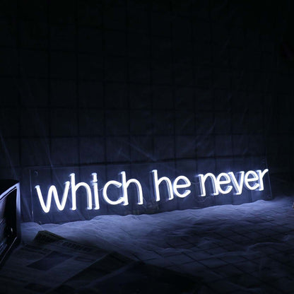 Which He Never White Led Neon Sign | Shineneon