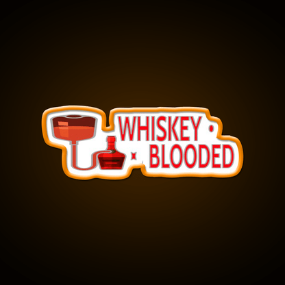 Whiskey Blooded Whiskey Drink Bar Led Neon Sign Rgb Color - Shineneon