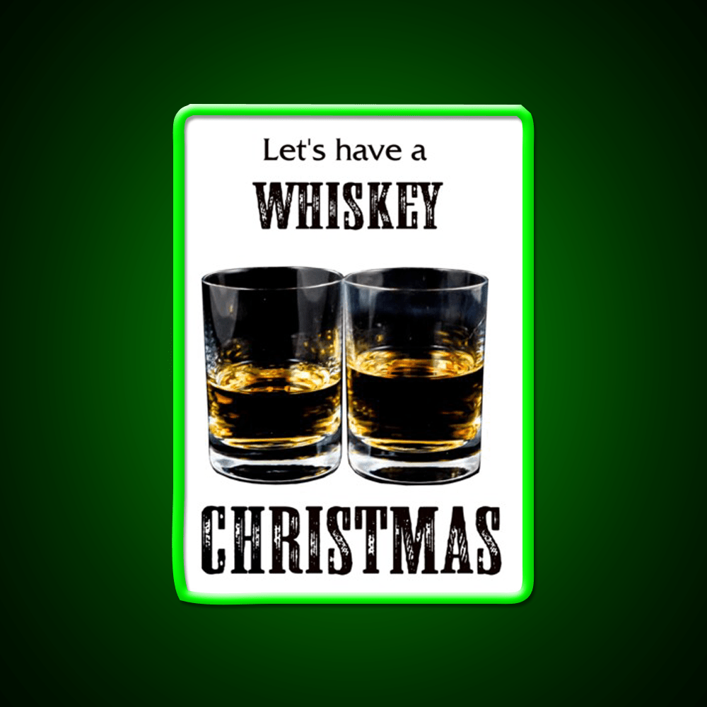 Whiskey Christmas Lets Have A Whiskey Drink Bar Led Neon Sign Rgb Color - Shineneon