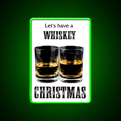 Whiskey Christmas Lets Have A Whiskey Drink Bar Led Neon Sign Rgb Color - Shineneon