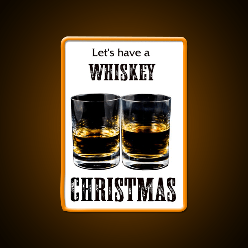 Whiskey Christmas Lets Have A Whiskey Drink Bar Led Neon Sign Rgb Color - Shineneon