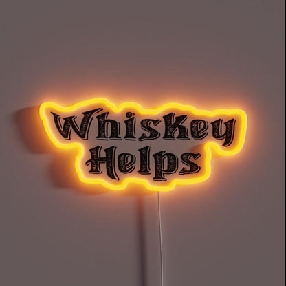 Whiskey Helps Rgb Led Neon Sign - Shineneon