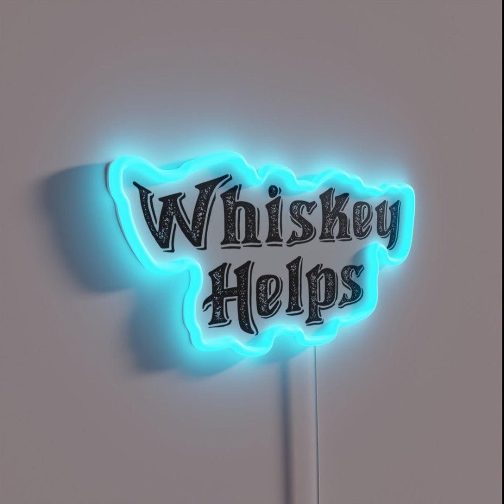 Whiskey Helps Rgb Led Neon Sign - Shineneon
