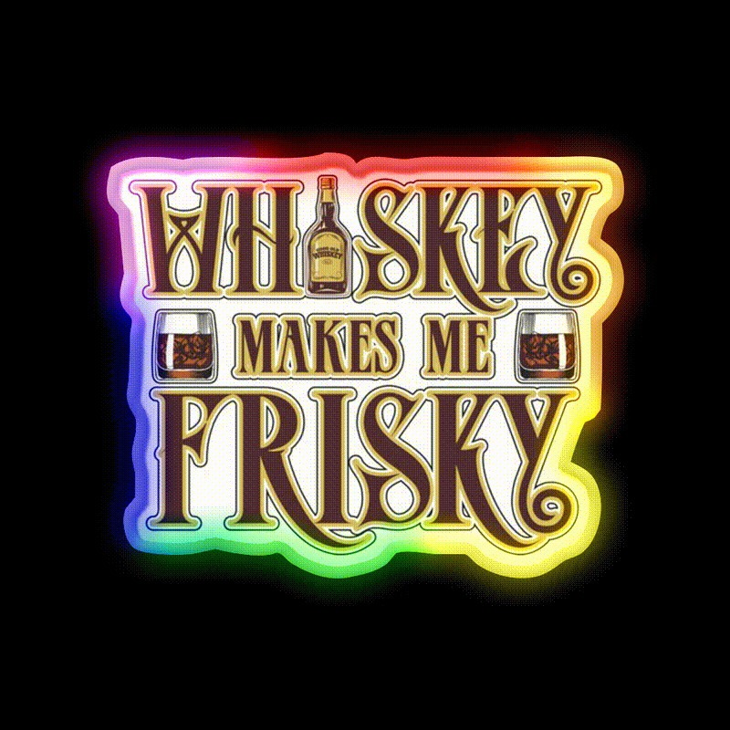 Whiskey Makes Me Frisky Fun Gift Whiskey Drink Bar Led Neon Sign Rgb Color
